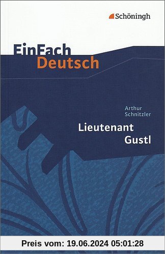 EinFach Deutsch Textausgaben: Arthur Schnitzler: Lieutenant Gustl: Gymnasiale Oberstufe
